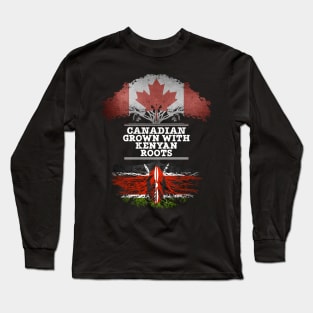 Canadian Grown With Kenyan Roots - Gift for Kenyan With Roots From Kenya Long Sleeve T-Shirt